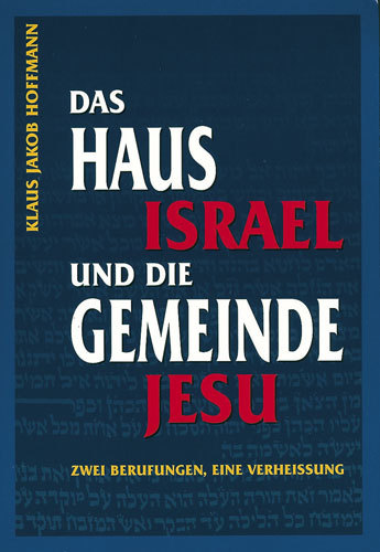 Das Haus Israel und die Gemeinde Jesu
