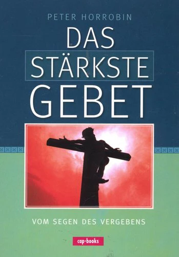 Peter Horrobin, Das stärkste Gebet
