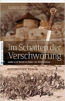 Im Schatten der Verschwörung: Liebe und Verrat in Zeiten der Reformation