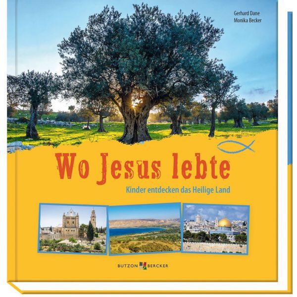 Gerhard dane, Monika Becker: Wo Jesus lebte