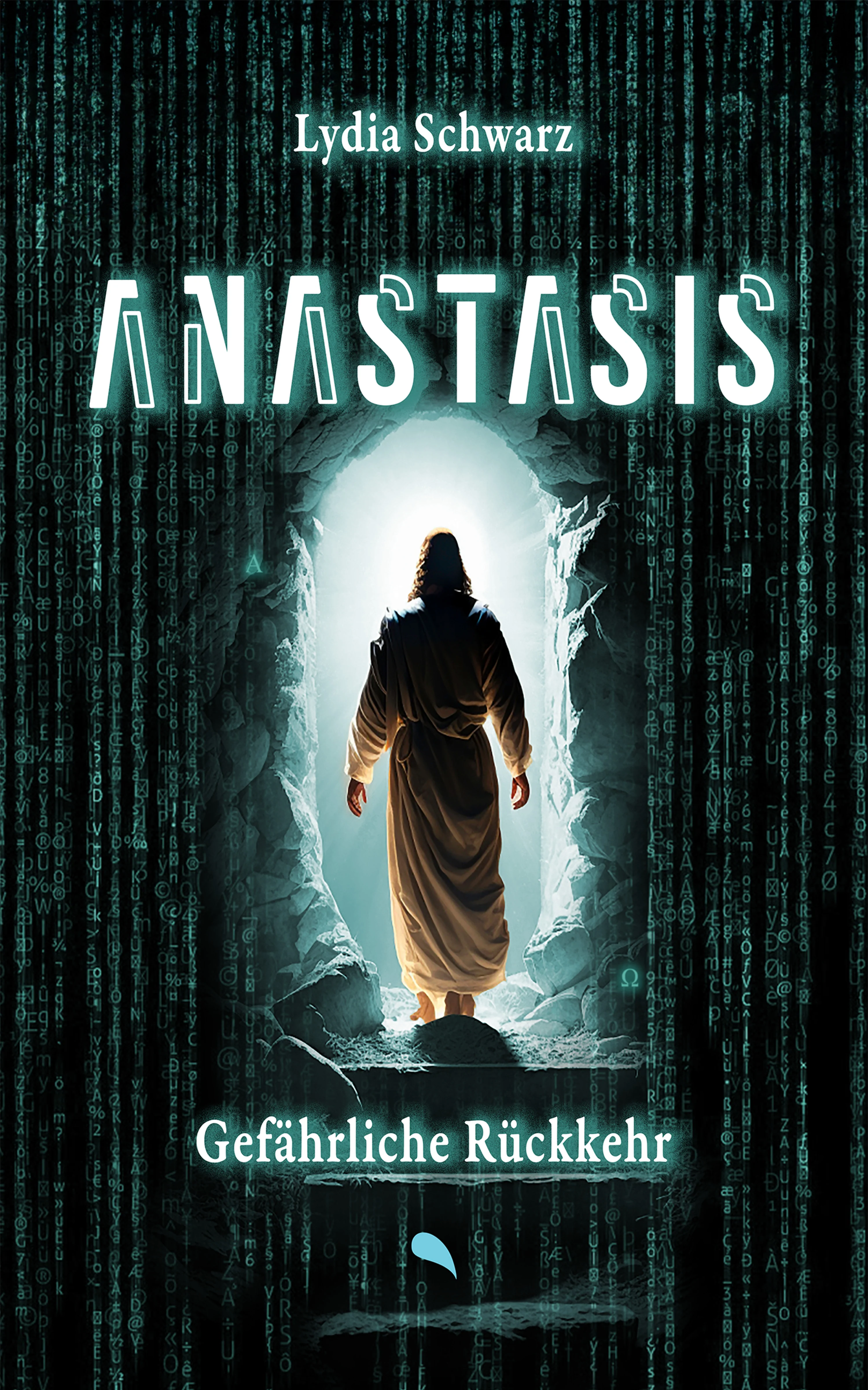 Lydia Schwarz, Anastasis - Gefährliche Rückkehr