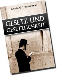 Arnold G. Fruchtenbaum: Gesetz und Gesetzlichkeit