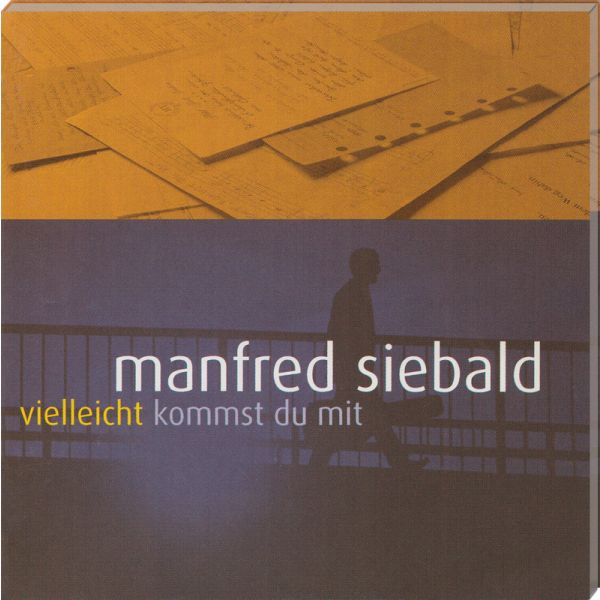 CD Manfred Siebald, Vielleicht kommst du mit