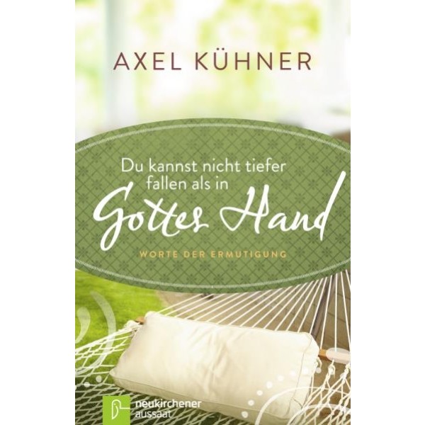 Axel Kühner, Du kannst nicht tiefer fallen als in Gottes Hand
