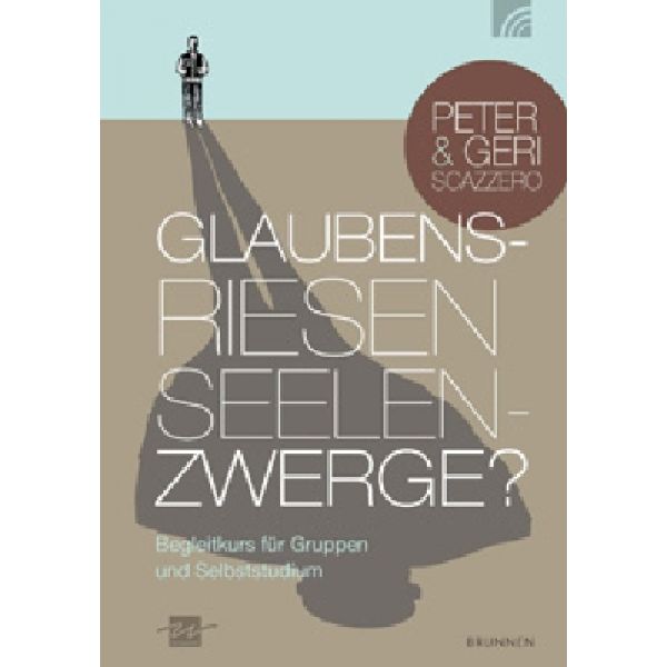 Paul Scazerro, Begleitkurs Glaubensriesen - Seelenzwerge?