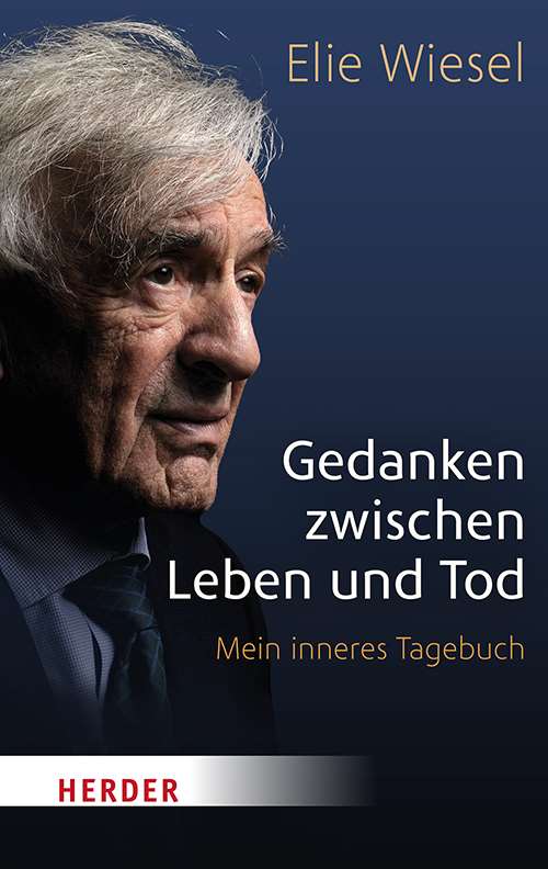Elie Wiesel, Gedanken zwischen Leben und Tod - Mein inneres Tagebuch