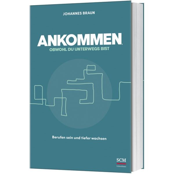 Johannes Braun, Ankommen, obwohl du unterwegs bist