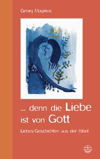 ... denn die Liebe ist von Gott