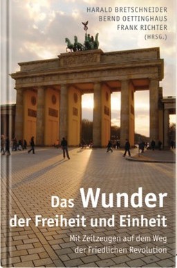 Das Wunder der Freiheit und Einheit