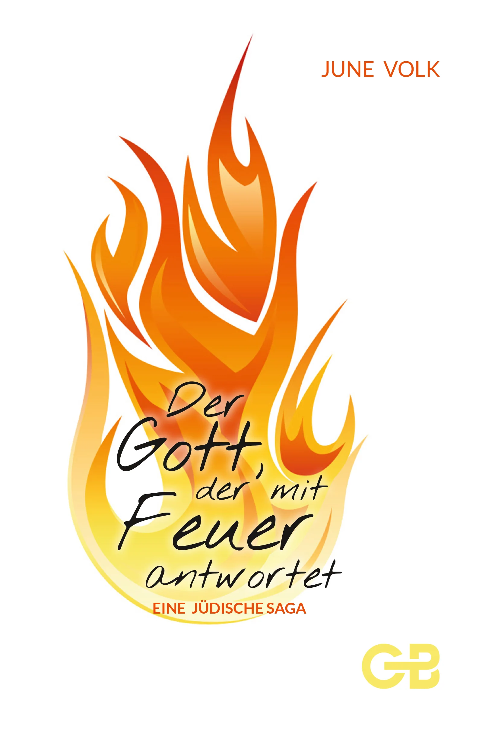 June Volk, Der Gott, der mit Feuer antwortet - Eine jüdische Saga