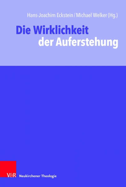 Eckstein/Welker: Die Wirklichkeit der Auferstehung
