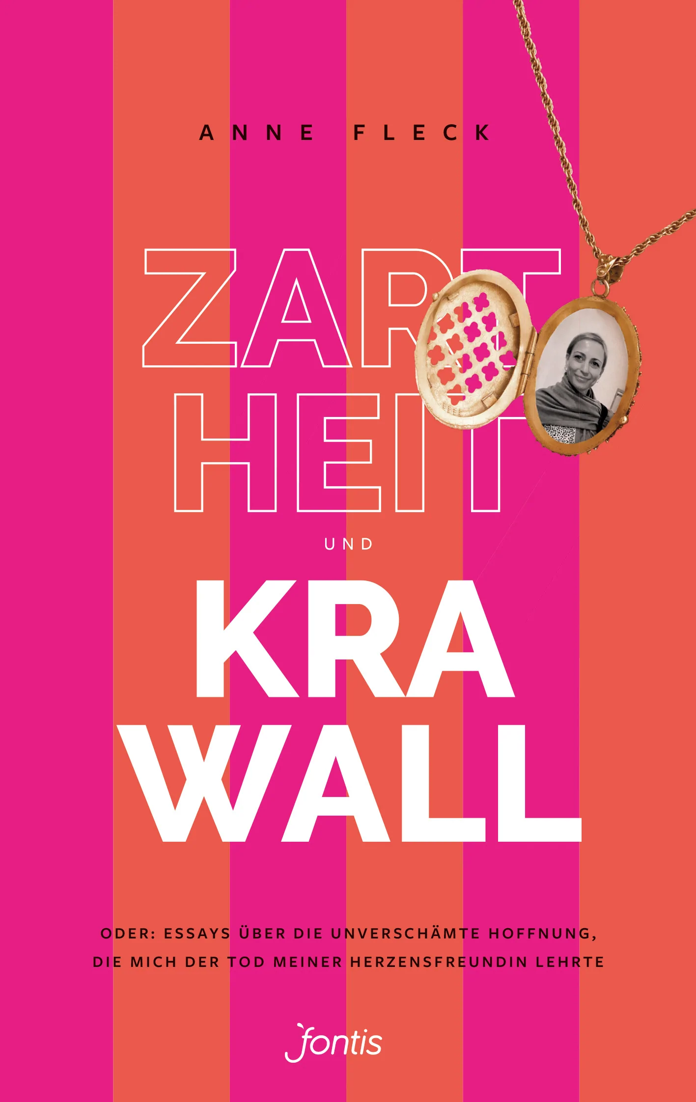 Anne Fleck, Zartheit und Krawall