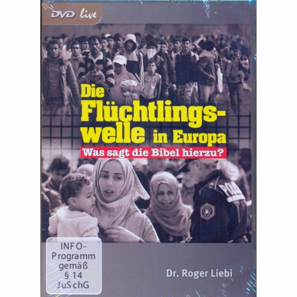 Roger Liebi: Die Flüchtlingswelle in Europa (DVD-Vortrag)