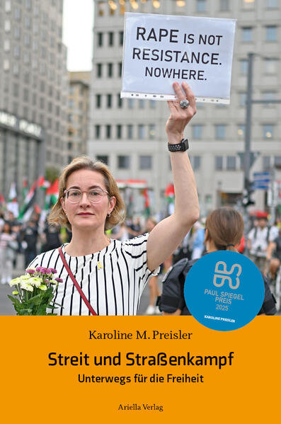 Karoline M. Preisler, Streit und Straßenkampf - Unterwegs für die Freiheit