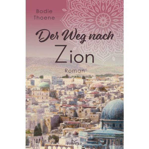 Bodie Thoene, Der Weg nach Zion ( Band 1 )