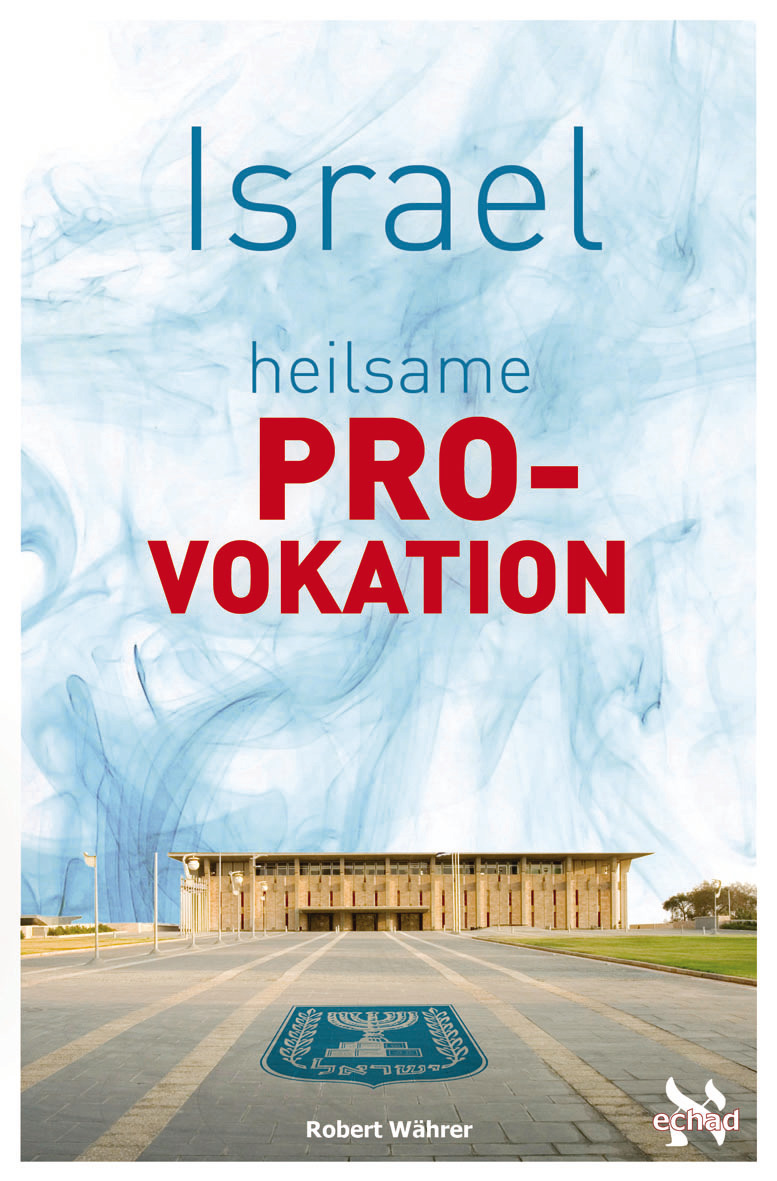 Israel - heilsame Provokation