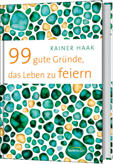 99GuteGr-nde 99 gute Gründe, das Leben zu feiern