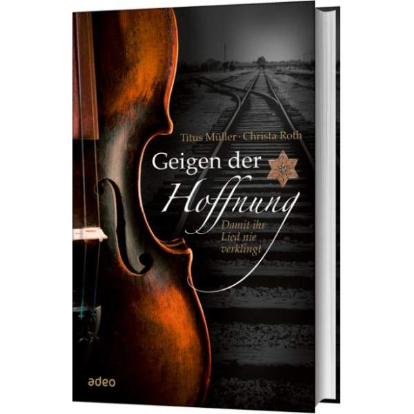 Titus Müller & Christa Roth, Geigen der Hoffnung