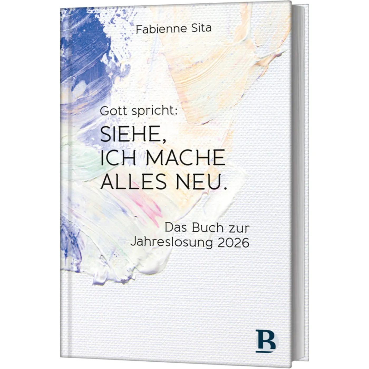 Fabienne Sita, "Siehe, ich mache alles neu" (Das Lesebuch zur JL2026)