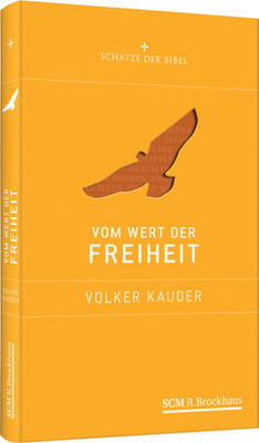 Volker Kauder: Vom Wert der Freiheit