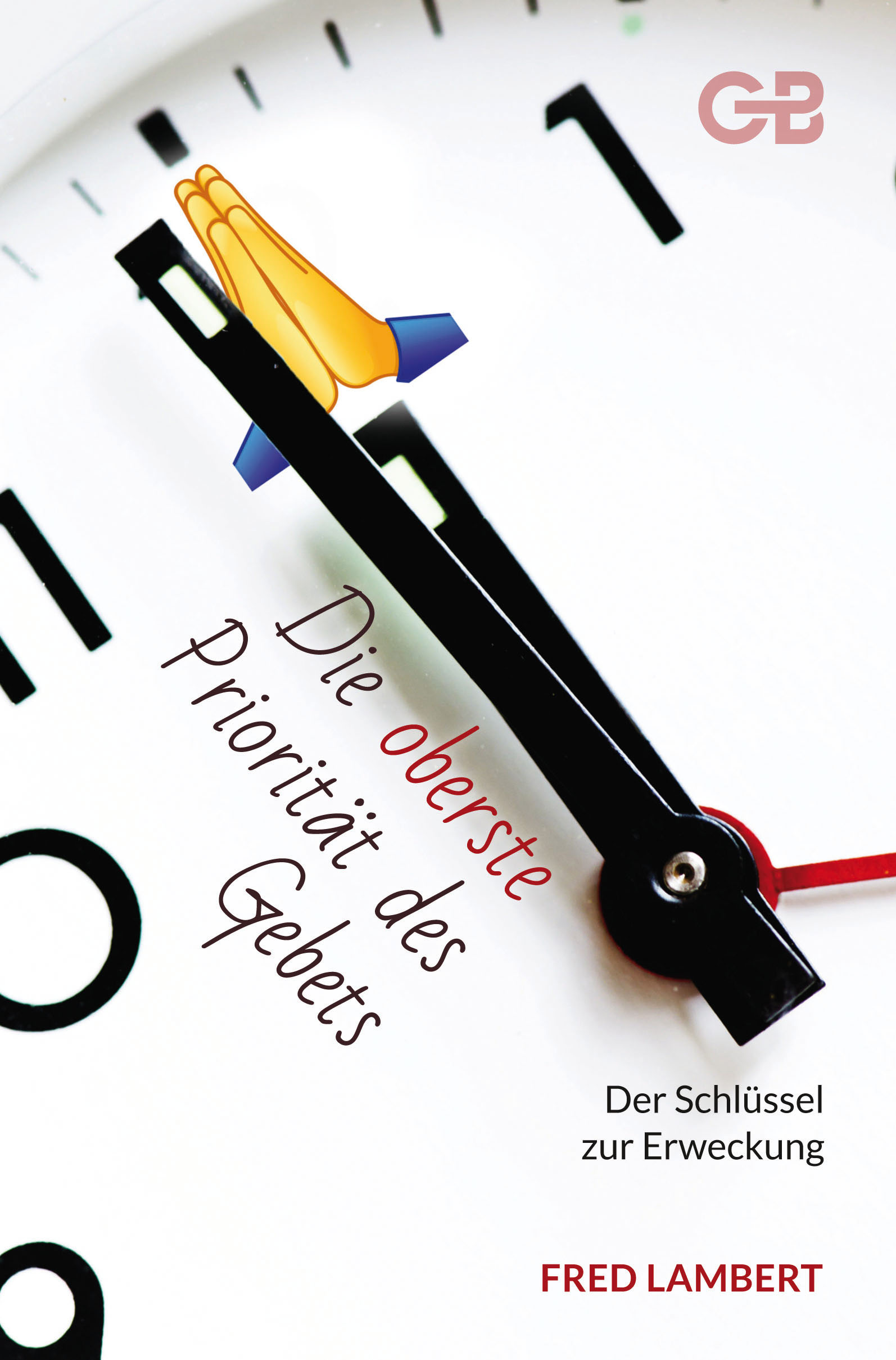 PrioGebet Fred Lambert - Die oberste Priotät des Gebetes
