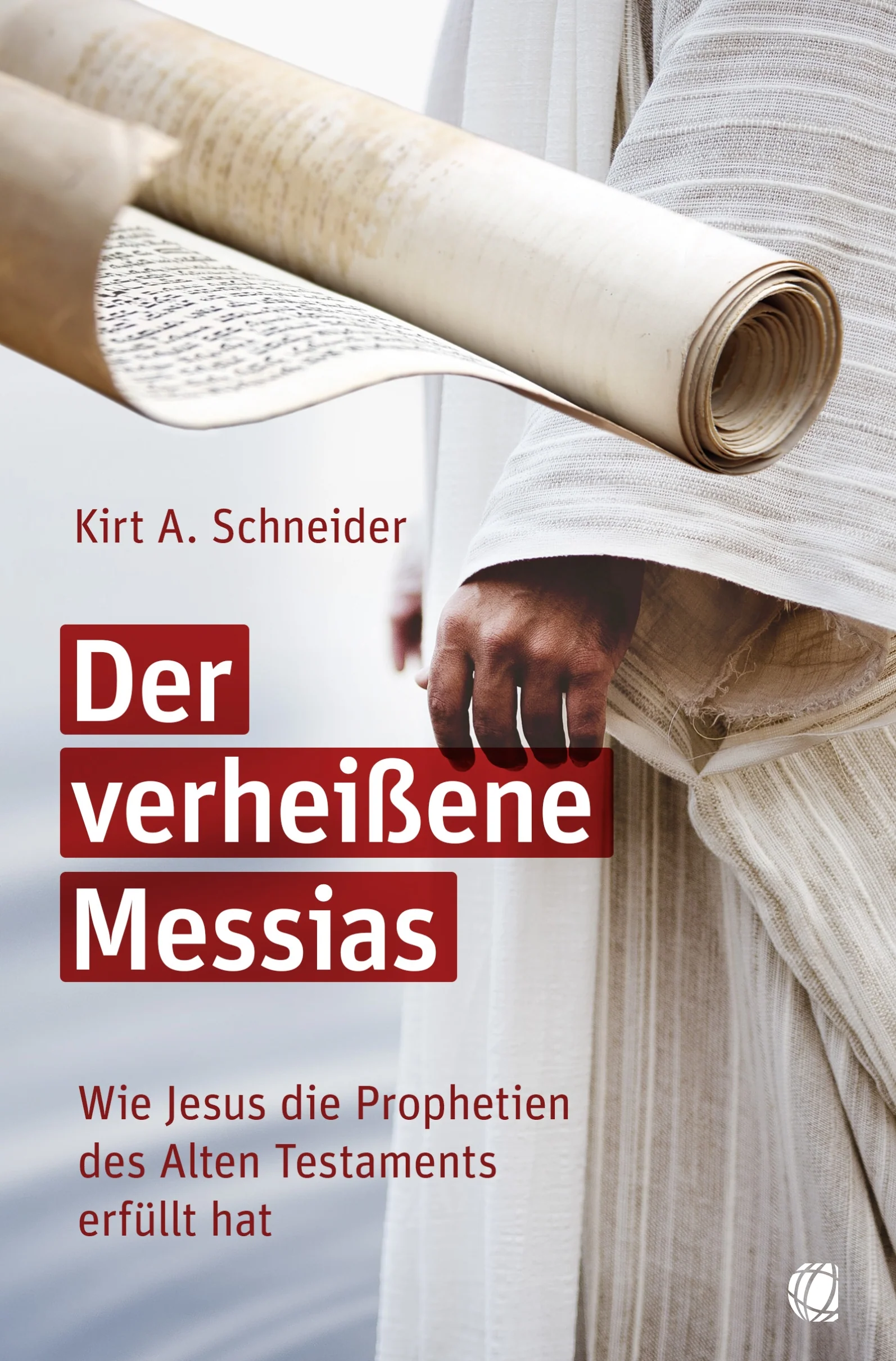 der-verheissene Kirt A. Schneider, Der verheißene Messias