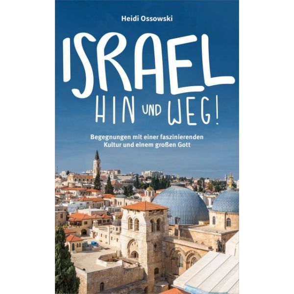 Heidi Ossowski, Israel - Hin und weg!
