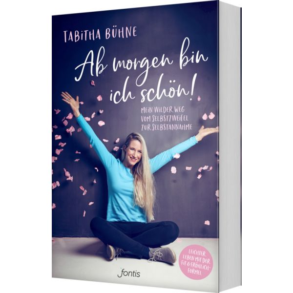 Tabitha Bühne, Ab morgen bin ich schön!