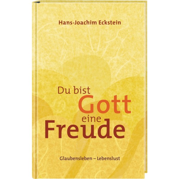 Du bist Gott eine Freude. Glaubensleben-Lebenslust