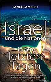 LanceLambert Lance Lambert, Israel und die Nationen in den letzten Tagen