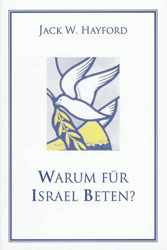 Jack W. Hayford, Warum für Israel beten?