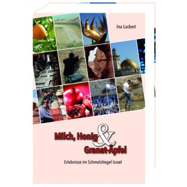 Ina Lackert: Milch Honig & Granatäpfel