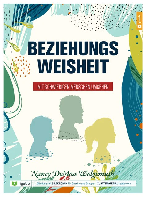 Nancy DeMoss Wolgemuth,  Beziehungsweisheit