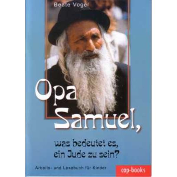 OpaSam Beate Vogel, Opa samuel, was bedeutet es ein Jude zu sein?