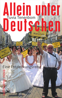 Allein unter Deutschen - Eine Entdeckungsreise (ab Juli 2015 wieder lieferbar!!)