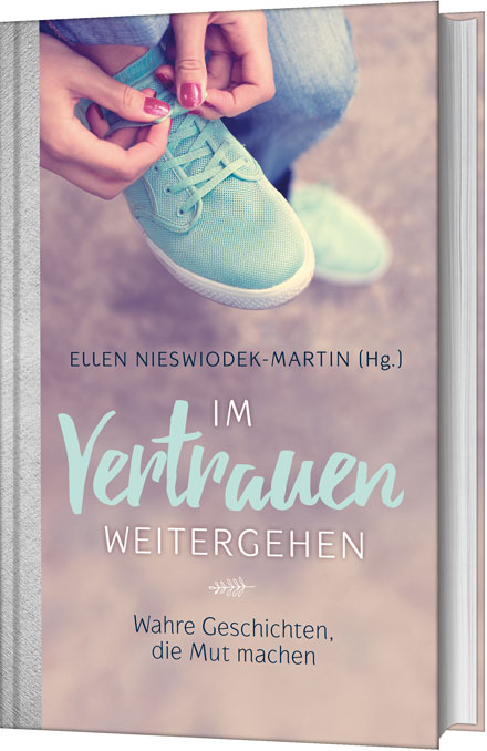 Ellen Nieswiodek-Martin: Im Vertrauen weitergehen