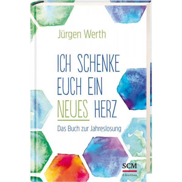 Jürgen Werth: Ich schenke euch ein neues Herz