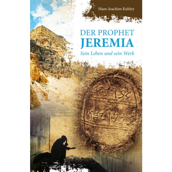 Jeremia Hans-Joachim Kuhley: Der Prophet Jeremia