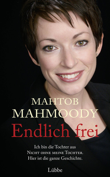 Mahtob Mahmoody: Endlich Frei !!