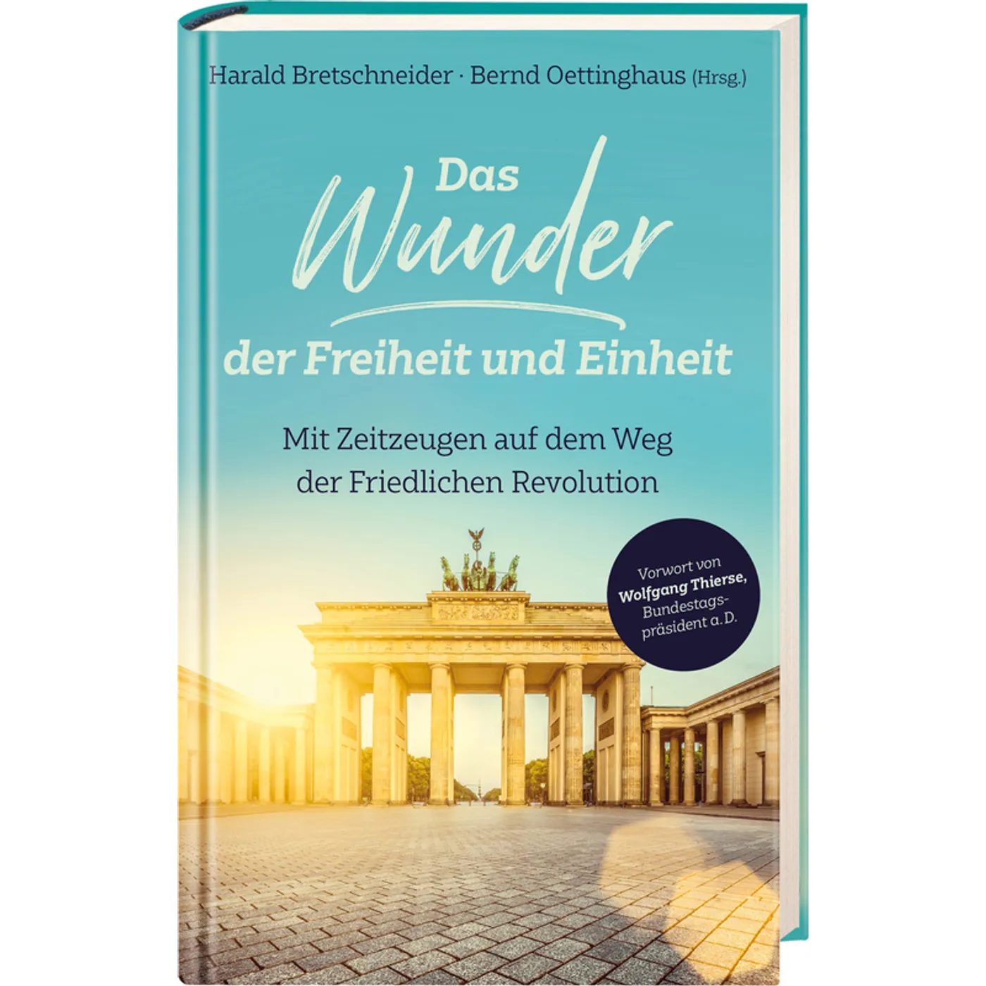Das Wunder der Freiheit und Einheit