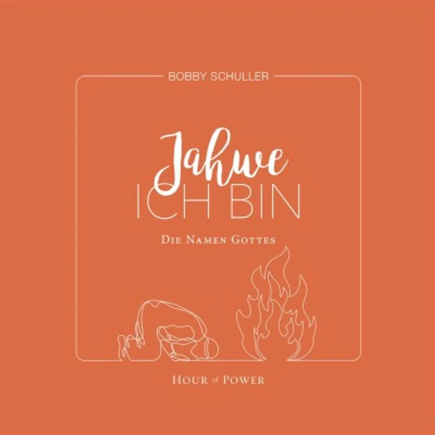 Jahwe - Ich bin - Die Namen Gottes (Bobby Schuller)