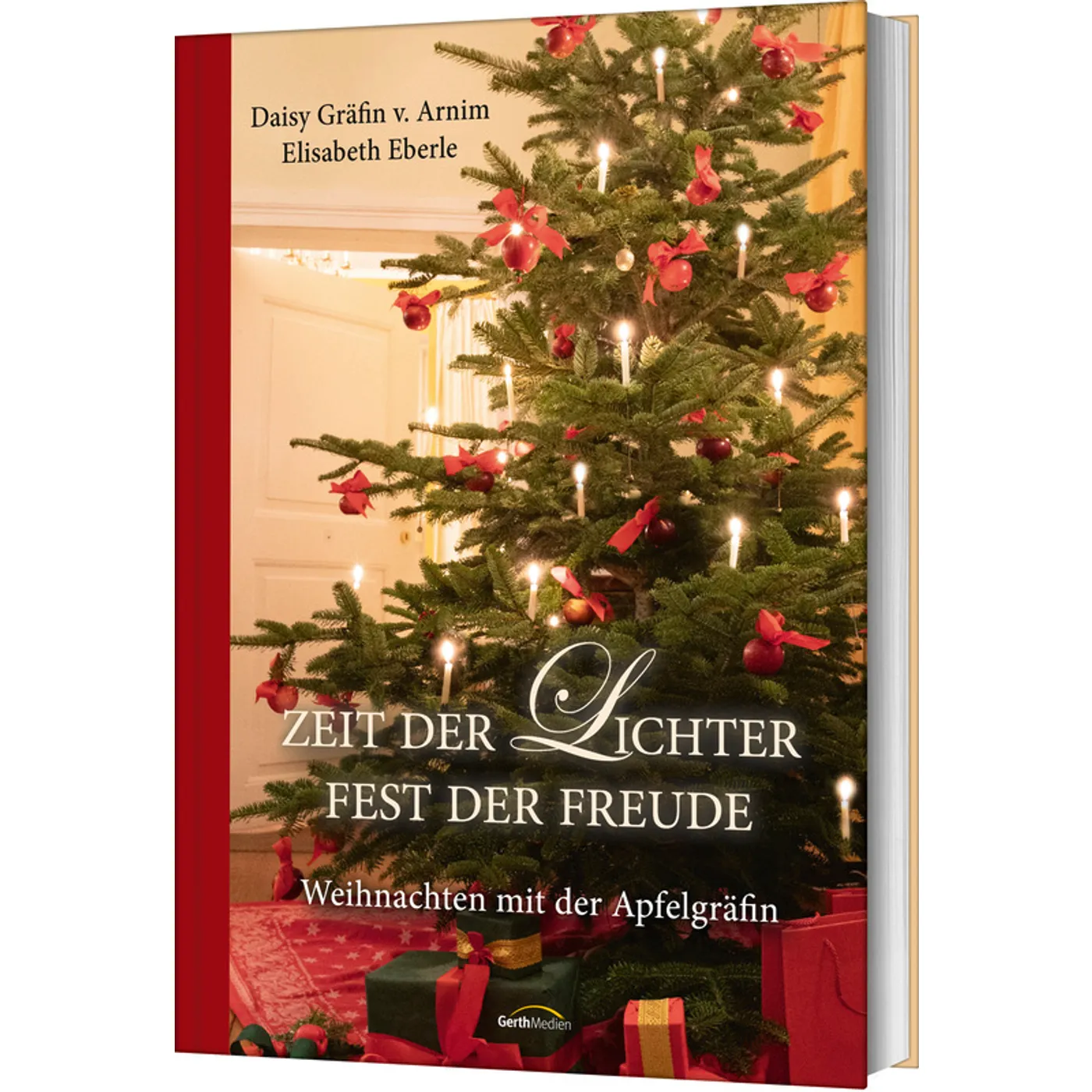 Daisy Gräfin v. Arnim & Elisabeth Eberle, Zeit der Lichter, Fest der Freude