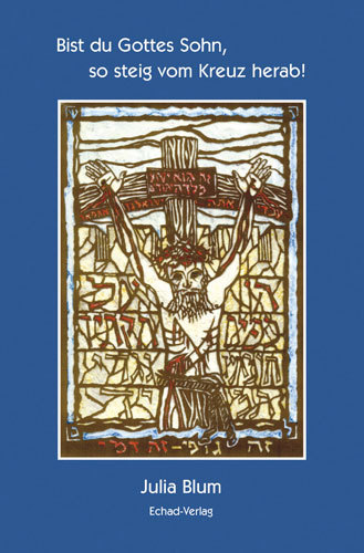 Bist du Gottes Sohn, so steig vom Kreuz herab