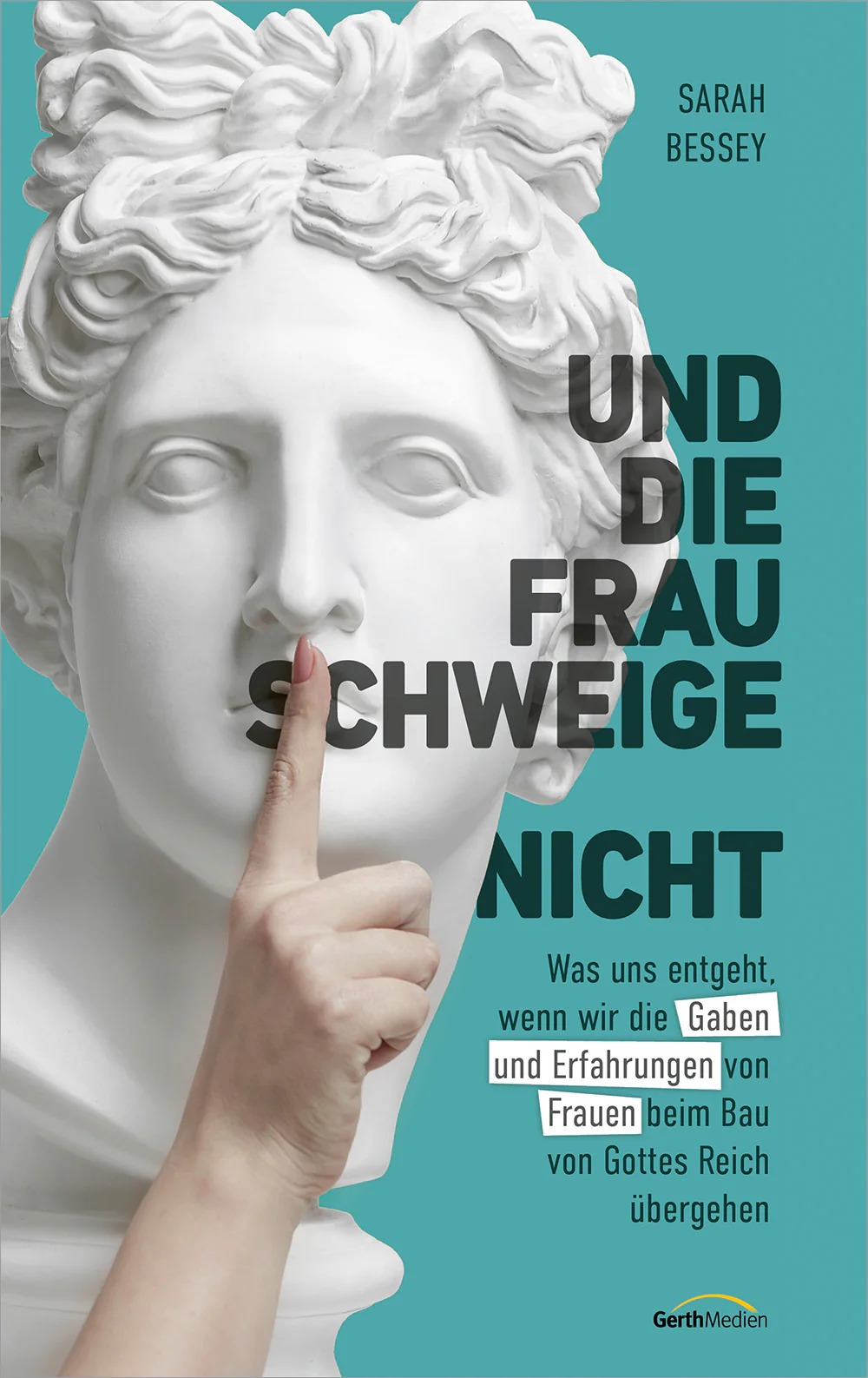 FrauGemeinde Sarah Bessey, Und die Frau schweige (nicht)
