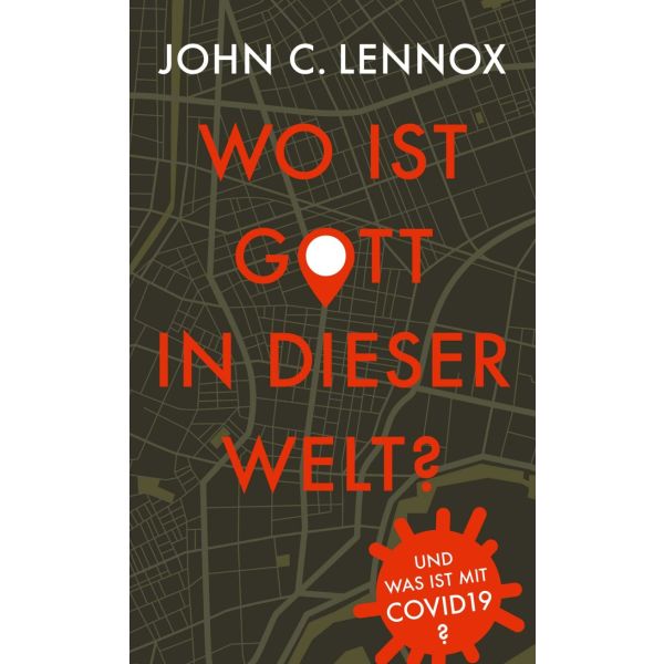 John Lennox, Wo ist Gott in dieser Welt? - Und was ist mit Covid-19?