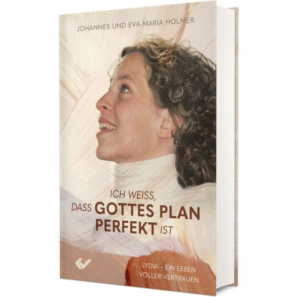 Johannes & Eva-Maria Holmer:  Ich weiß, dass Gottes Plan perfekt ist