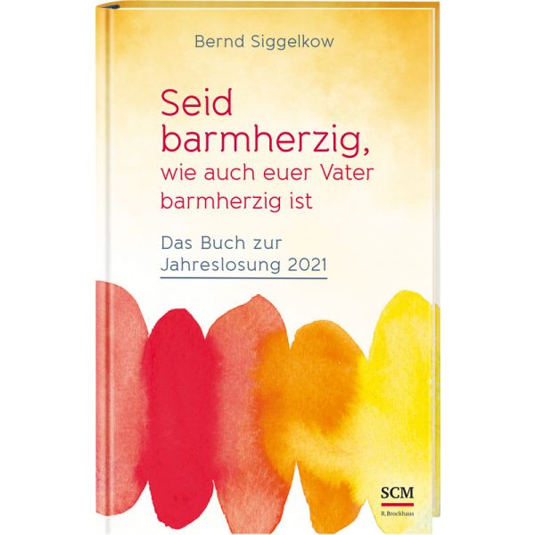 Bernd Siggelkow, Seid barmherzig..., JL 2021