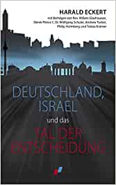 Harald Eckart, Deutschland, Israel und das Tal der Entscheidung