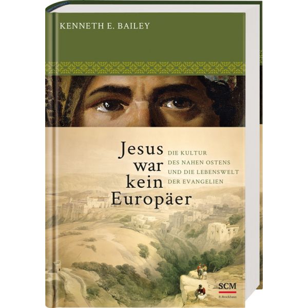 Kenneth E. Bailey, Jesus war kein Europäer