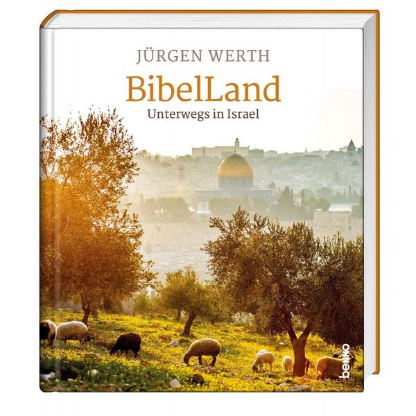 Jürgen Werth, BibelLand - Unterwegs in Israel